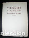 Libros: VELAZQUEZ Y LO VELAZQUE&Ntilde;O: EXPOSICION HOMENAJE EN EL III CENTENARIO DE SU MUERTE 1660-1960 - LAFUENT
