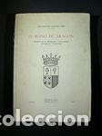Libros: EL REINO DE ARAGON: EPISODIOS DE SU PREHISTORIA, CUNA, ORIGEN, DESARROLLO Y EXTINCION - SANCHEZ PERE