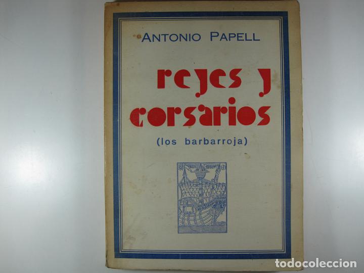 Libros: REYES Y CORSARIOS: LOS BARBARROJA - PAPELL, ANTONIO - Foto 2