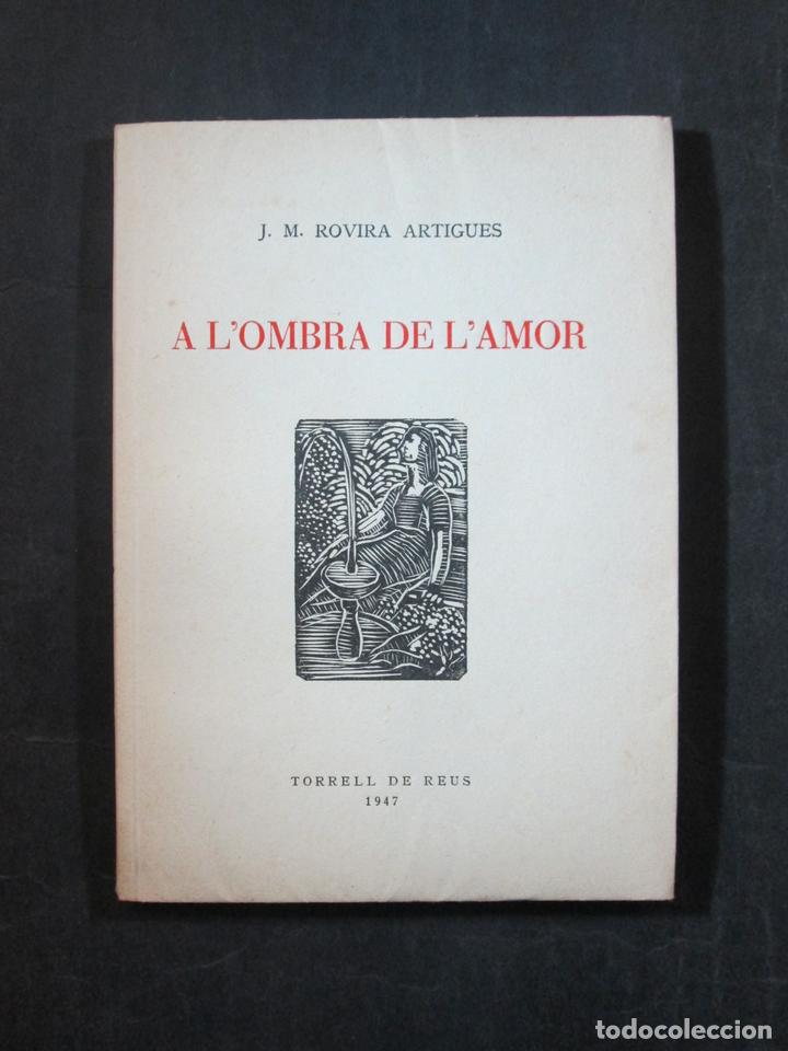 Libri di seconda mano: A L'OMBRA DE L'AMOR - ROVIRA ARTIGUES, J. M.