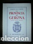 Libros: LA PROVINCIA DE GERONA - PLA CARGOL, JOAQUIN - Foto 1