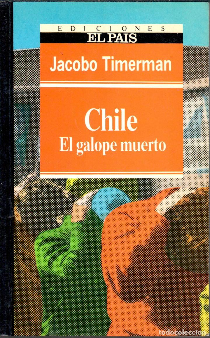 Libros: Chile. El galope muerto - TIMERMAN, Jacobo - Foto 1