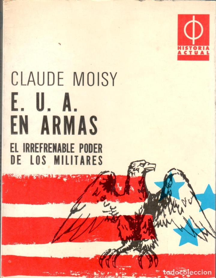 books: E.U.A. en armas. El irreflenable poder de los militares - MOISY, Claude