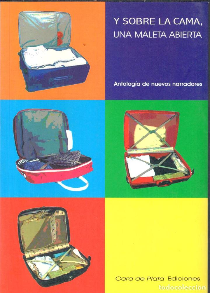 Libros: Y sobre la cama una maleta abierta. Antolog&iacute;a de nuevos narradores - VV. AA.