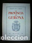 Libros: LA PROVINCIA DE GERONA - PLA CARGOL, JOAQUIN - Foto 1
