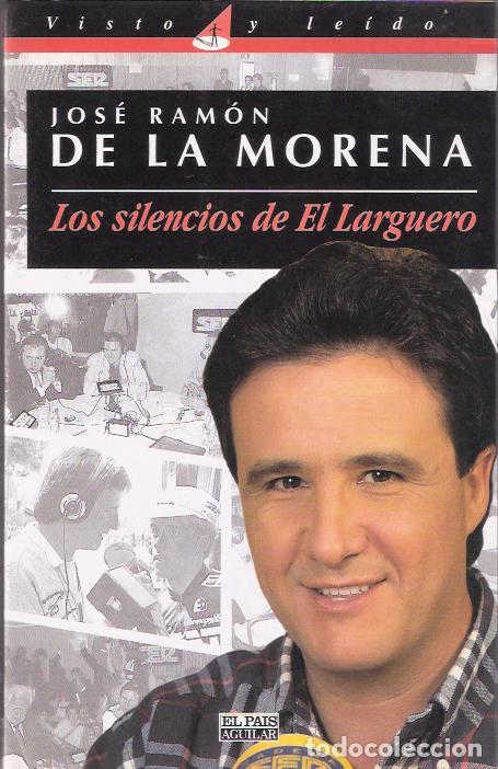 Libros: Los silencios de El Larguero - Jos&eacute; Ram&oacute;n de la Morena - Foto 1