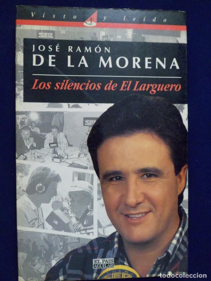 Libros: LOS SILENCIOS DE EL LARGUERO. JOS&Eacute; RAM&Oacute;N DE LA MORENA - Foto 1