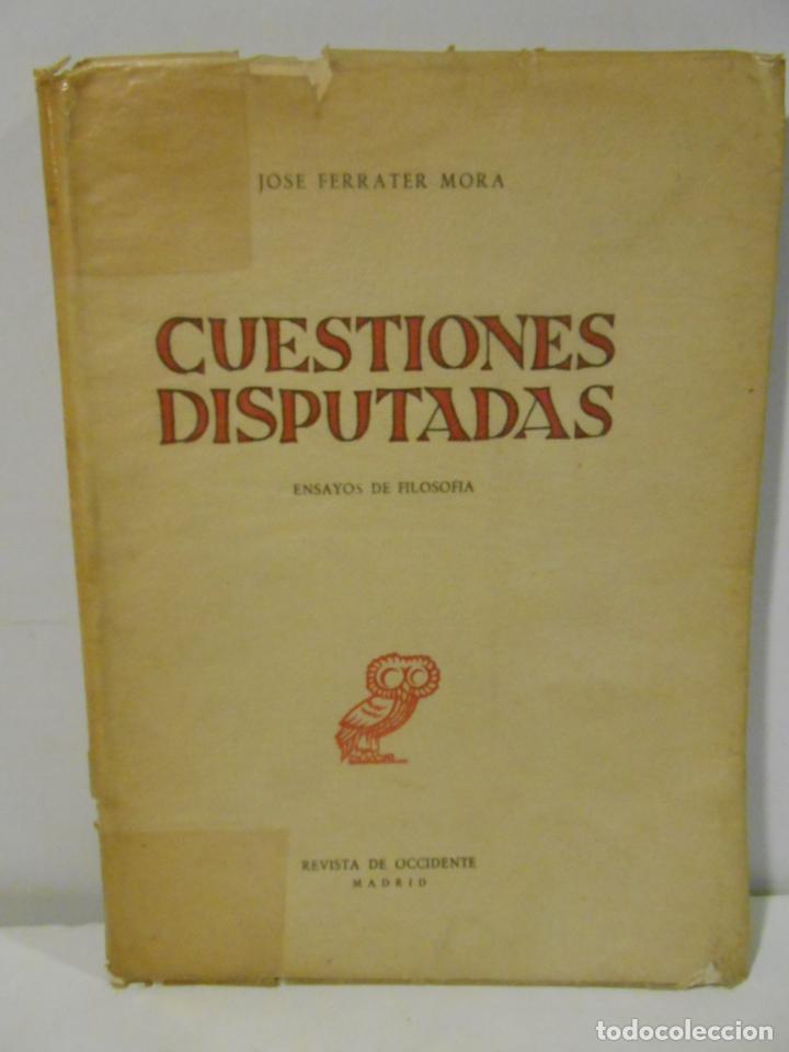 Libros: FERRATER MORA, Jose.- - Cuestiones disputadas. - Foto 1