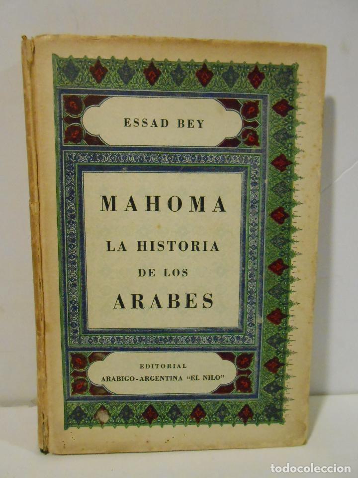 BEY, Essad.- - Mahoma la historia de los &aacute;rabes.