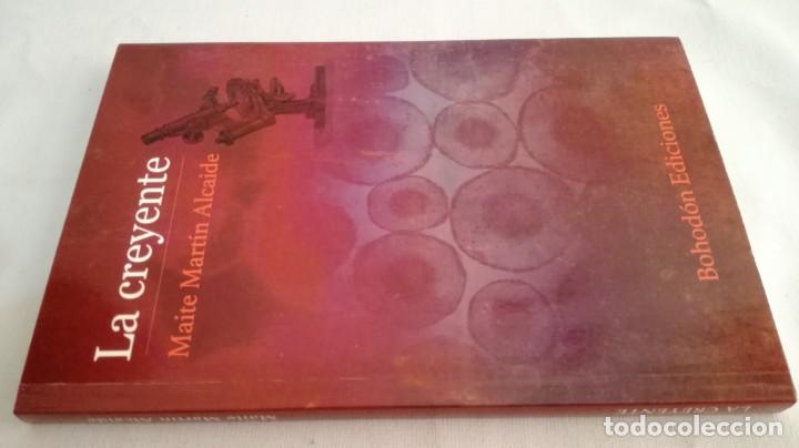 Libros: LA CREYENTE-MAITE MART&Iacute;N ALCAIDE-BOHONDON EDICIONES - Foto 1