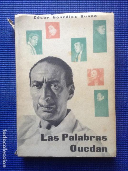 Libros: LAS PALABRAS QUEDAN CESAR GONZALEZ RUANO - Foto 1