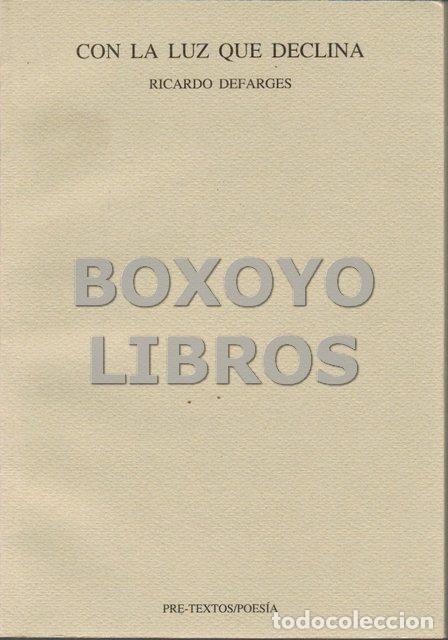 Libros: DEFARGES, Ricardo. Con la luz que declina - Foto 1