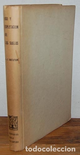 Libros: USO Y EXPLOTACI&Oacute;N DE LOS SUELOS - A.F. GUSTAFSON - Foto 1