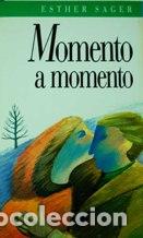 Libros: MOMENTO A MOMENTO - ESTHER SAGER - Foto 1