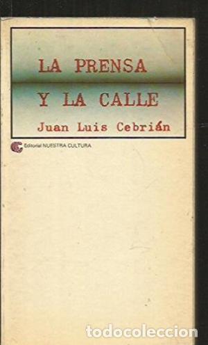 Libros: LA PRENSA Y LA CALLE - Cebri&aacute;n,Juan Luis - Foto 1