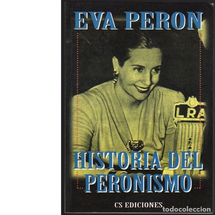 Libros: Historia del peronismo. (Eva Per&oacute;n). - Foto 1