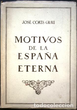 Libros: Motivos de la Espa&ntilde;a Eterna - CORTS GRAU, Jos&eacute; - Foto 1