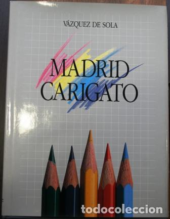 Libros: MADRID CARIGATO - V&Aacute;ZQUEZ DE SOLA - Foto 1
