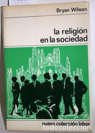 Libros: La religi&oacute;n en la sociedad - WILSON, Bryan - Foto 1