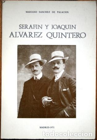 Libros: Seraf&iacute;n y Joaqu&iacute;n &Aacute;lvarez Quintero - SANCHEZ DE PALACIOS, Mariano - Foto 1