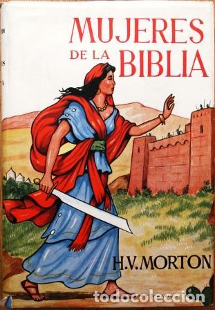 Libros: Mujeres de la Biblia - MORTON, H. V. - Foto 1
