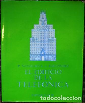 Libros: El Edificio de la Telef&oacute;nica - NAVASCU&Eacute;S, Pedro & FERN&Aacute;NDEZ, &Aacute;ngel Luis - Foto 1