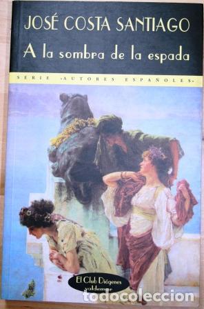 Libros: A la sombra de la espada - COSTA SANTIAGO, Jos&eacute; - Foto 1