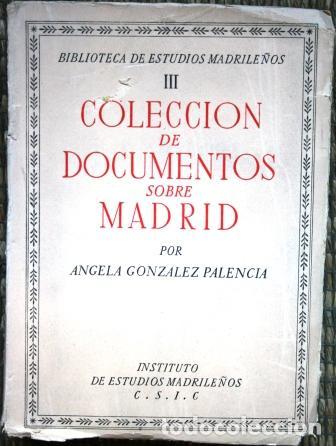 Libros: Colecci&oacute;n de Documentos sobre Madrid - GONZALEZ PALENCIA, &Aacute;ngela - Foto 1