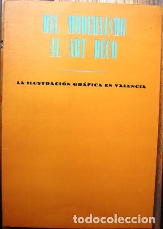 Libros: Del Modernismo al Art D&eacute;co. La ilustraci&oacute;n gr&aacute;fica en Valencia. Cat&aacute;logo de la exposici&oacute;n celebrada