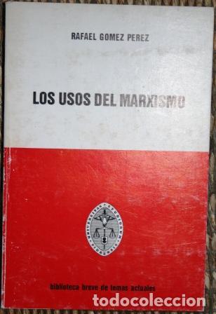 Libros: Los usos del marxismo - G&Oacute;MEZ P&Eacute;REZ, Rafael - Foto 1