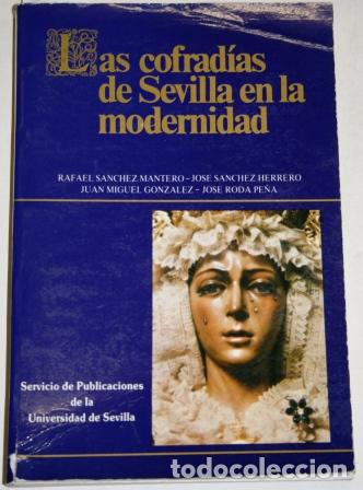 Libri di seconda mano: Las cofrad&iacute;as de Sevilla en la modernidad - VV. AA.