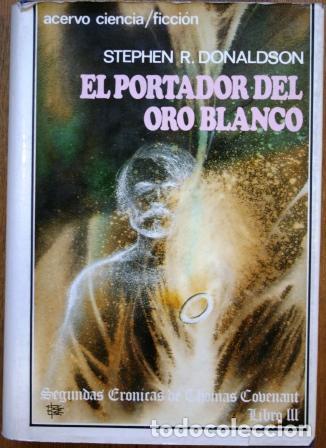 Libros: El Portador del Oro Blanco - DONALDSON, Stephen R. - Foto 1