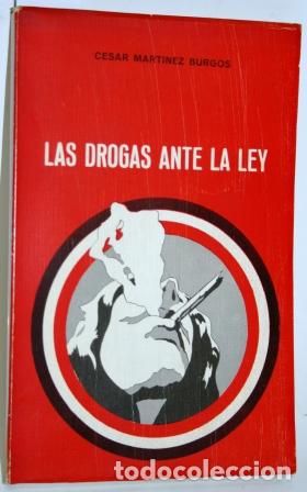 Libros: Las drogas ante la ley - MART&Iacute;NEZ BURGOS, Cesar - Foto 1