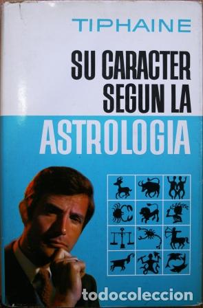 Libros: Su car&aacute;cter seg&uacute;n la Astrolog&iacute;a - TIPHAINE - Foto 1