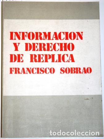 Libros: Informaci&oacute;n y Derecho de r&eacute;plica - SOBRAO MART&Iacute;NEZ, Francisco - Foto 1