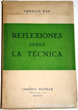 Libros: Reflexiones sobre la T&eacute;cnica - RAS, Aurelio - Foto 1