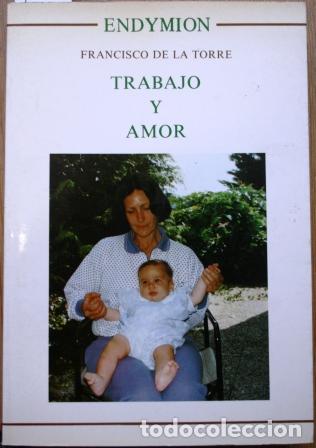 Libros: Trabajo y amor - TORRE, Francisco de la - Foto 1