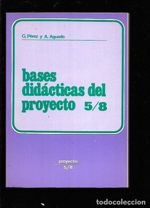 Libros: BASES DIDACTICAS DEL PROYECTO 5/8 - PEREZ, G. Y AGUADO, A. - Foto 2