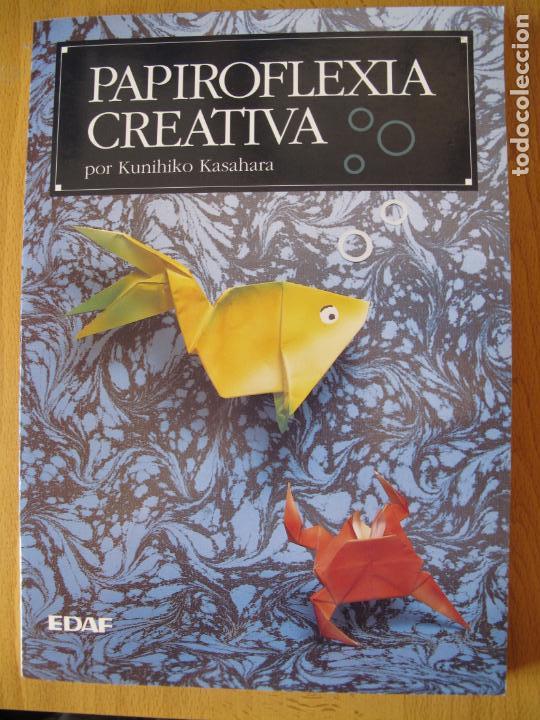 Libros: PAPIROFLEXIA CREATIVA.- KUNIHIKO KASAHARA,. -  EDAF. 2005 - Foto 1