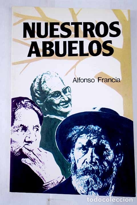 Libros: Nuestros abuelos: Francia, Alfonso.- Francia, Alfonso - Foto 1