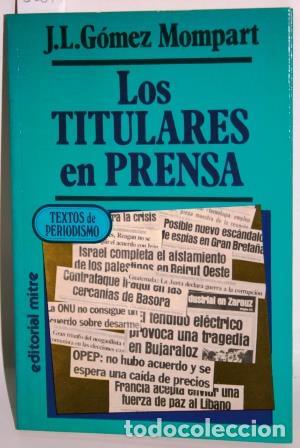 Libros: LOS TITULARES EN PRENSA - G&Oacute;MEZ LLOMPART, J.L. - Foto 1