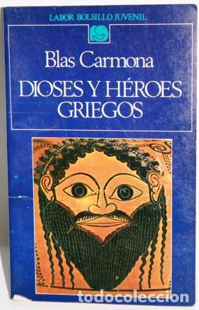 Libros: DIOSES Y H&Eacute;ROES GRIEGOS - CARMONA, Blas - Foto 1