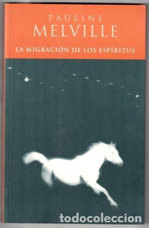 Libros: LA MIGRACI&Oacute;N DE LOS ESP&Iacute;RITUS - MELVILLE, Pauline - Foto 1