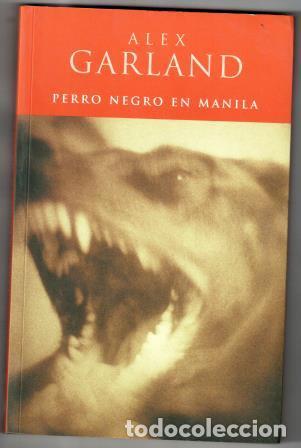Libros: PERRO NEGRO EN MANILA - GARLAND, Alex - Foto 1