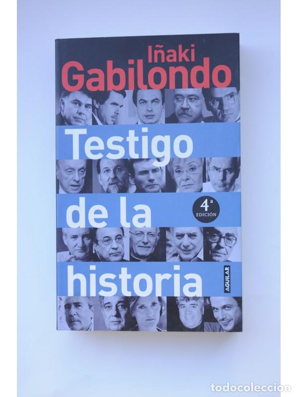 Libros: Testigo de la historia - GABILONDO, I&ntilde;aki - Foto 1
