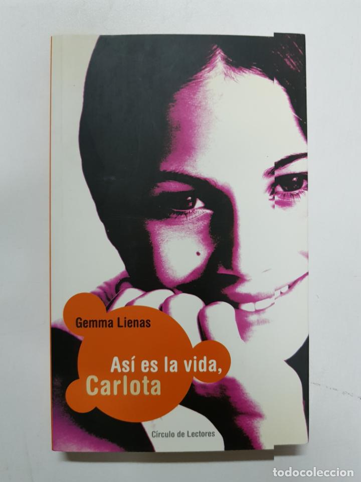Libros: AS&Iacute; ES LA VIDA, CARLOTA / Gemma Lienas - Foto 1