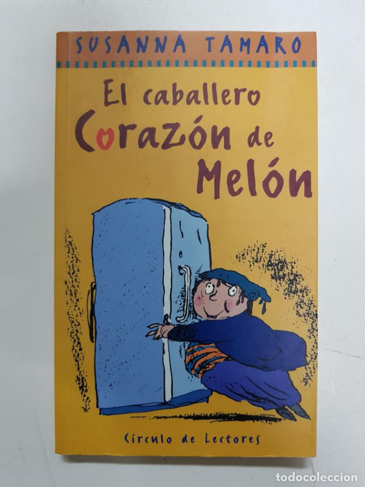 Libros: El caballero Coraz&oacute;n de Mel&oacute;n / Susanna Tamaro - Foto 1