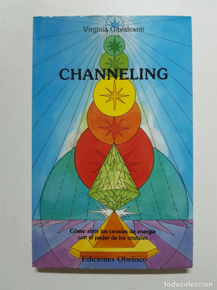 Libros: Channeling. Como abrir los canales de energ&iacute;a con el poder de los cristales / Virginia Cavalcanti - Foto 1