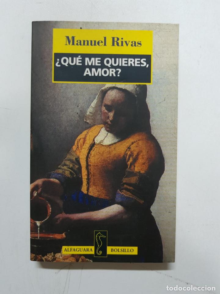 Libros: &iquest;Qu&eacute; me quieres, amor? / Manuel Rivas - Foto 1