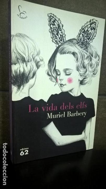 Libros: MURIEL BARBERY, LA VIDA DELS ELFS.EN CATAL&Agrave;.CATALAN - Foto 1